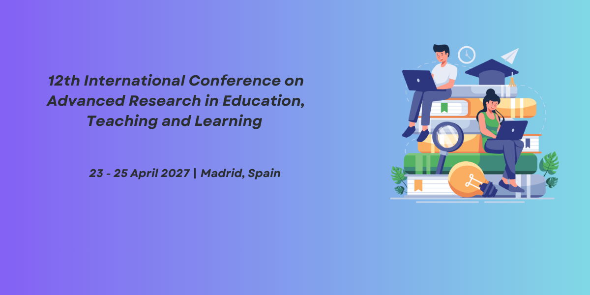 12th International Conference on Advanced Research in Education, Teaching and Learning