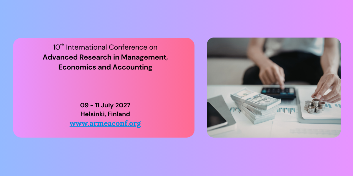 10th International Conference on Advanced Research in Management, Economics and Accounting