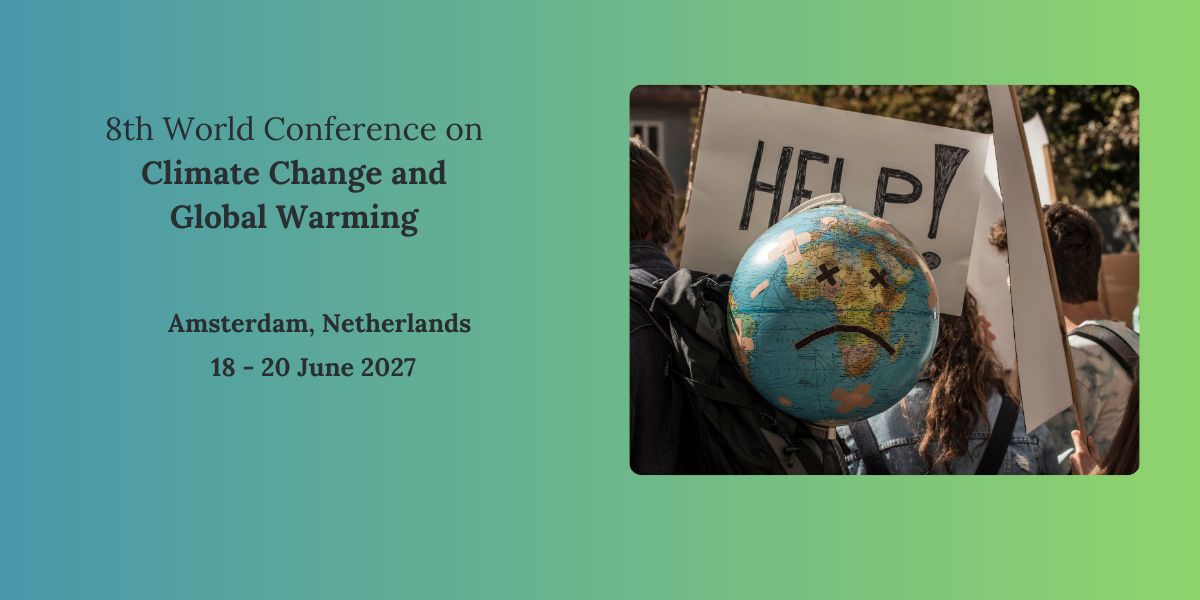 8th World Conference on Climate Change and Global Warming