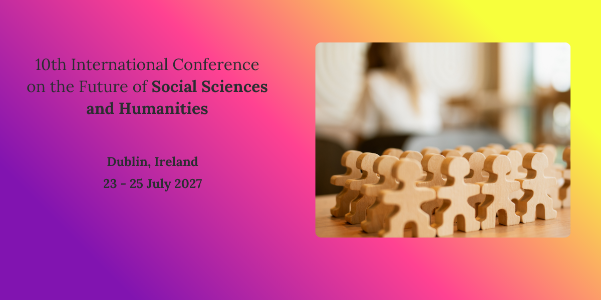 10th International Conference on the Future of Social Sciences and Humanities