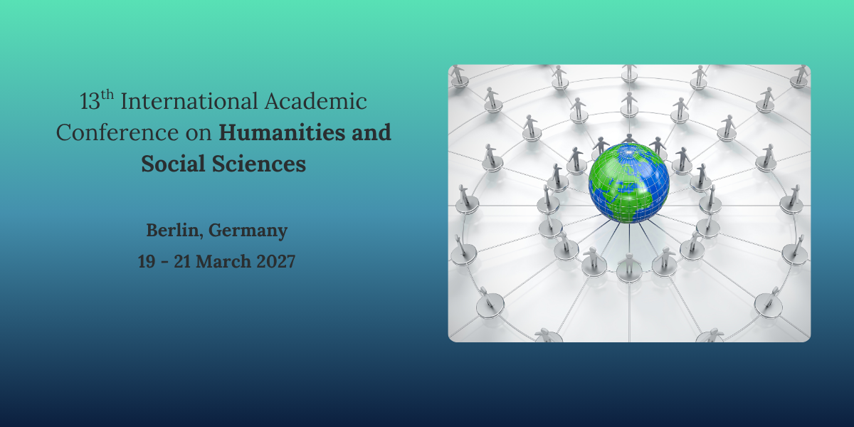 13th International Academic Conference on Humanities and Social Sciences
