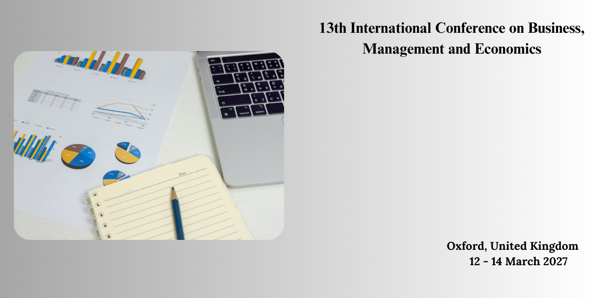 13th International Conference on Business, Management and Economics