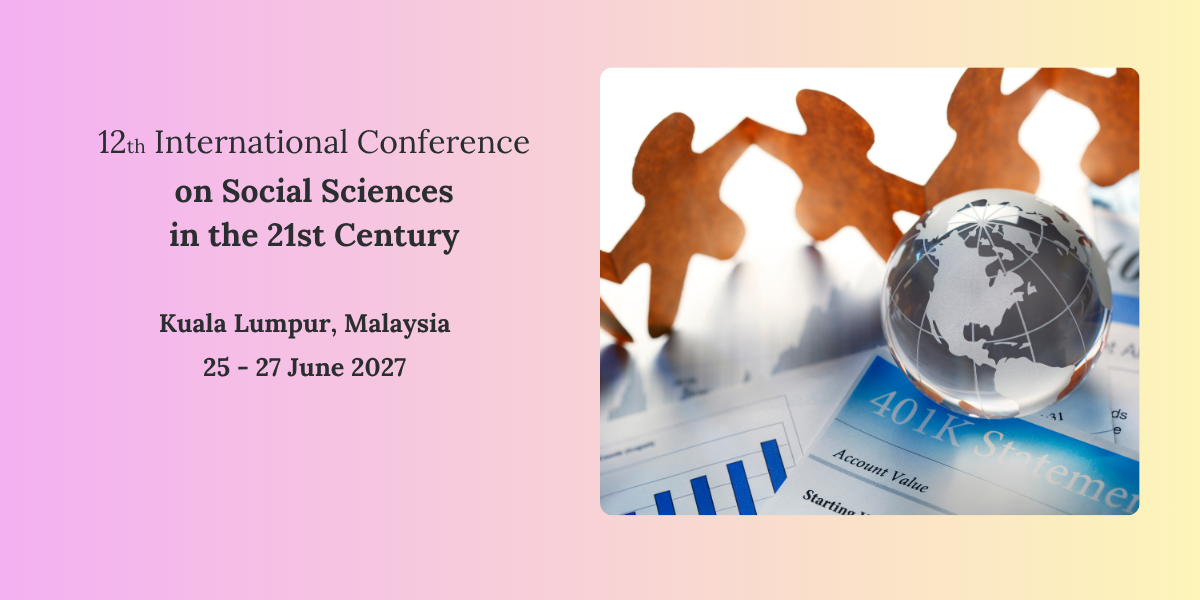 12th International Conference on Social Sciences in the 21st Century