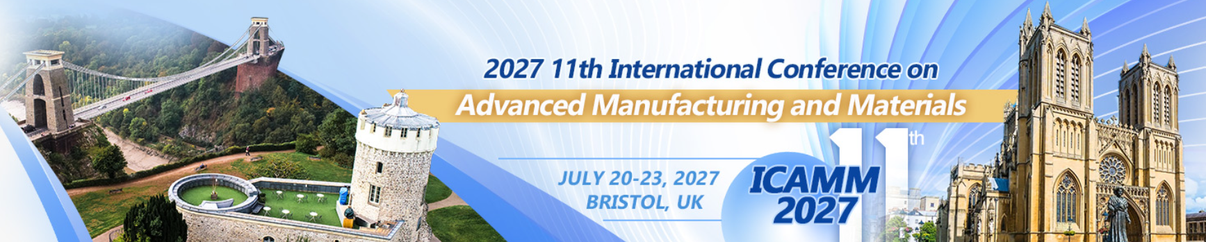 11th International Conference on Advanced Manufacturing and Materials (ICAMM 2027)