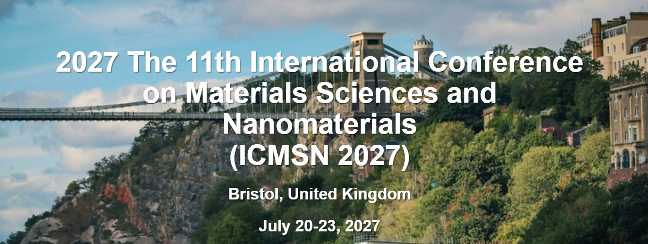 11th International Conference on Materials Sciences and Nanomaterials (ICMSN 2027)