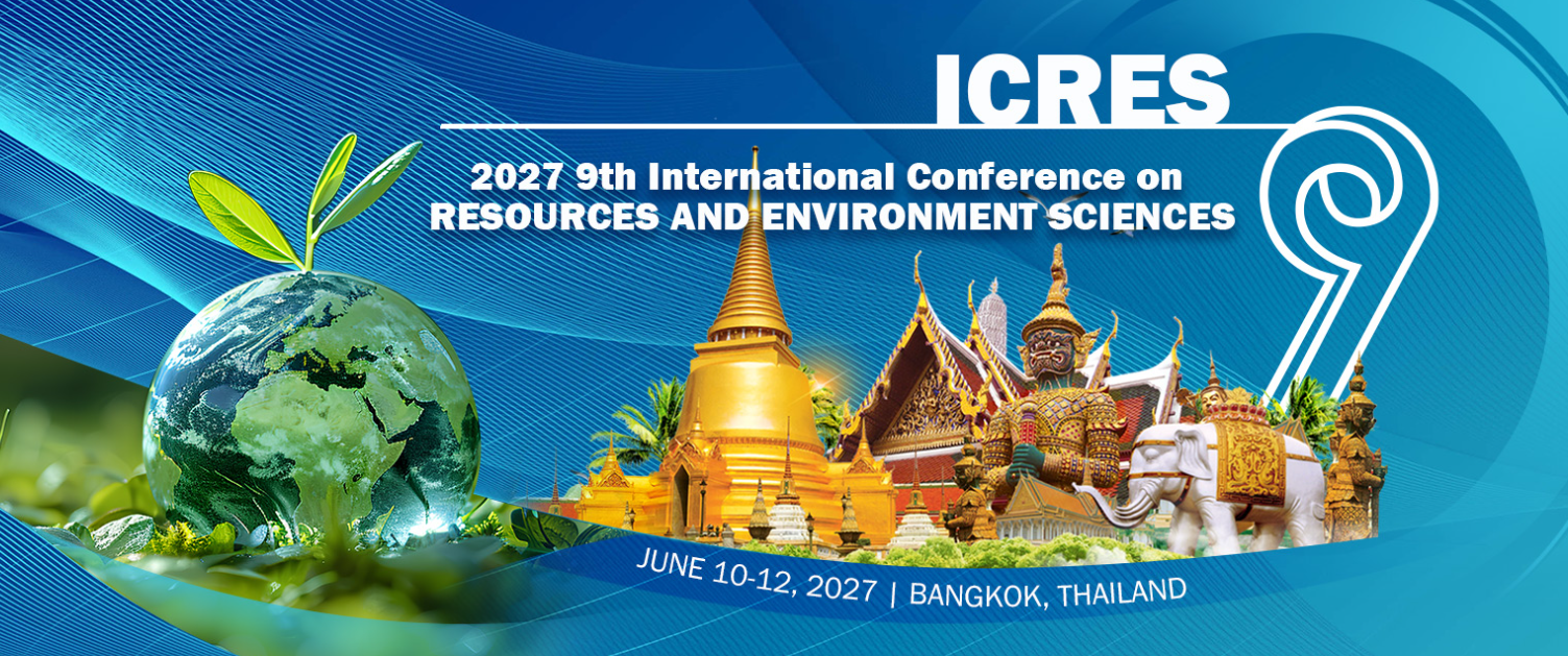 9th International Conference on Resources and Environment Sciences (ICRES 2027)