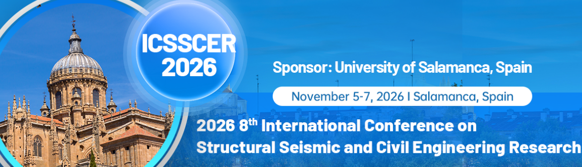 2026 8th International Conference on Structural Seismic and Civil Engineering Research (ICSSCER 2026)