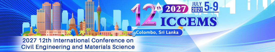 12th International Conference on Civil Engineering and Materials Science (ICCEMS 2027)