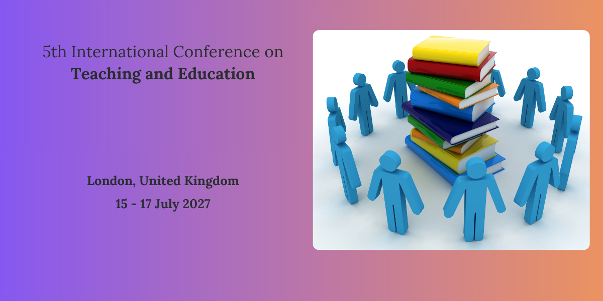 5th  International Conference on Teaching and Education