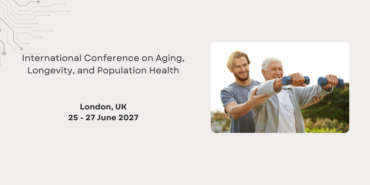 International Conference on Aging, Longevity, and Population Health
